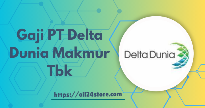 Gaji PT Delta Dunia Makmur Tbk