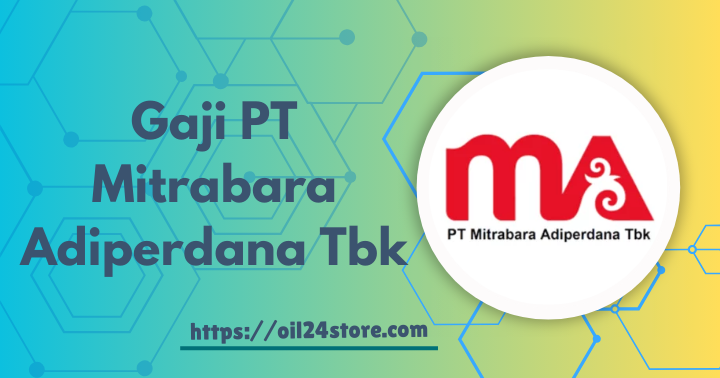 Gaji PT Mitrabara Adiperdana Tbk