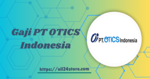 Gaji PT OTICS Indonesia