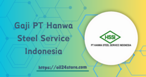 Gaji PT Hanwa Steel Service Indonesia