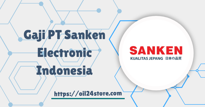 Gaji PT Sanken Electronic Indonesia