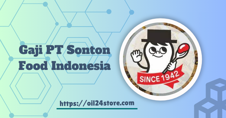 Gaji PT Sonton Food Indonesia